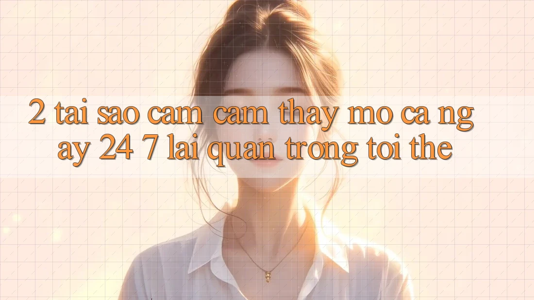 2. Tại Sao Cảm cảm thấy “Mở Cả Ngày” (24/7) Lại Quan Trọng Tới Thế?