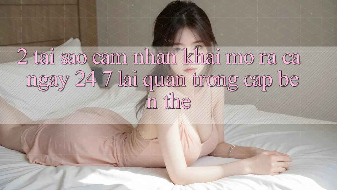 2. Tại Sao Cảm nhận “Khai mở ra Cả Ngày” (24/7) Lại Quan Trọng Cập bến Thế?
