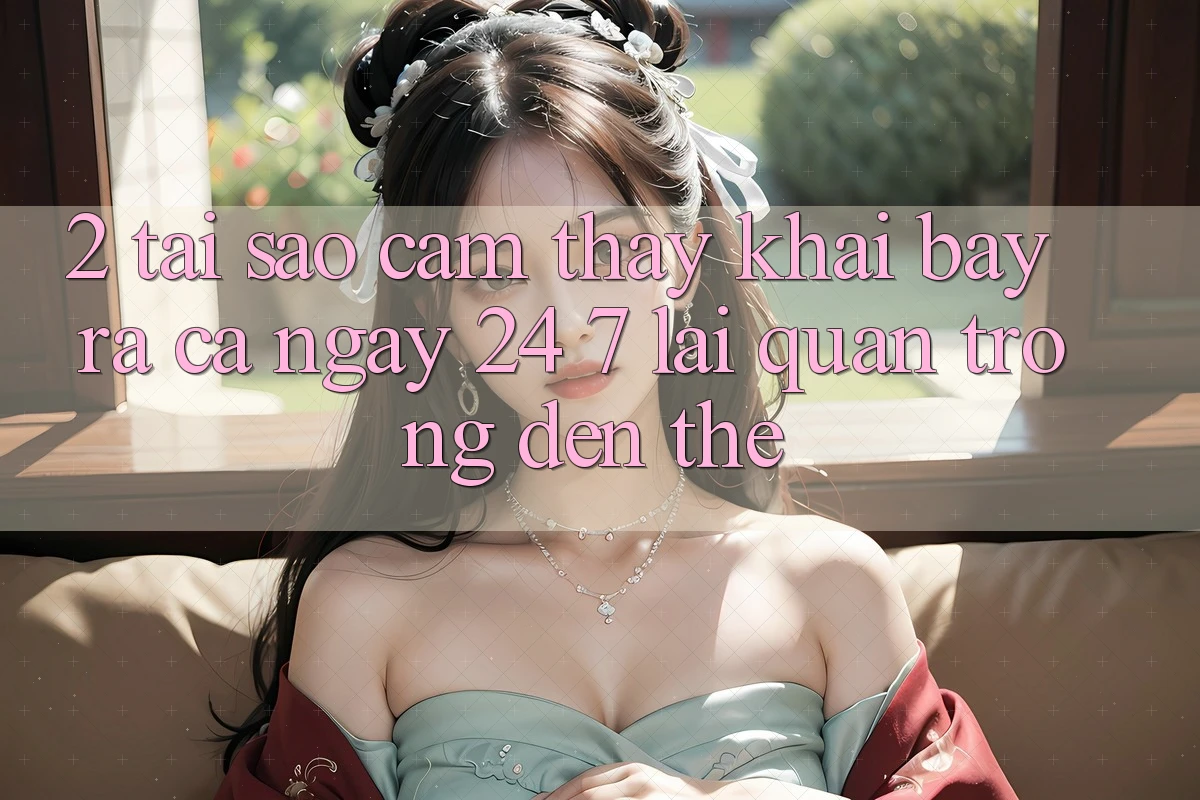 2. Tại Sao Cảm thấy “Khai bày ra Cả Ngày” (24/7) Lại Quan Trọng Đến Thế? 2. Tại Sao Cảm thấy “Khai bày ra Cả Ngày” (24/7) Lại Quan Trọng Đến Thế?