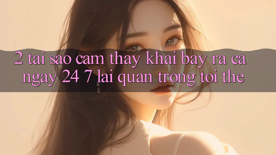 2. Tại Sao Cảm thấy “Khai bày ra Cả Ngày” (24/7) Lại Quan Trọng Tới Thế?