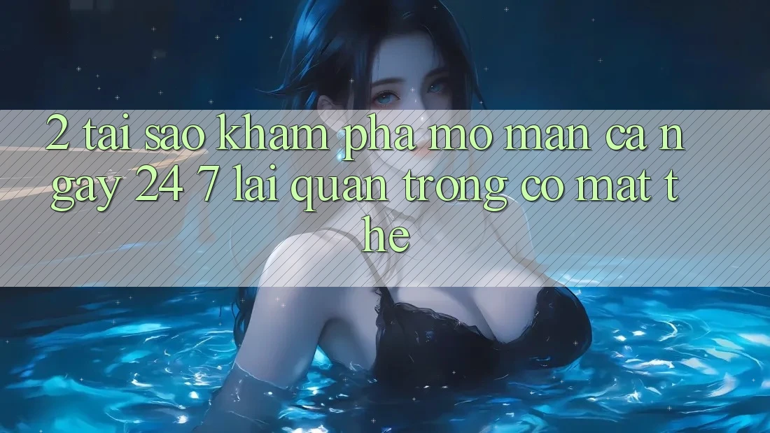 2. Tại Sao Khám phá “Mở màn Cả Ngày” (24/7) Lại Quan Trọng Có mặt Thế?