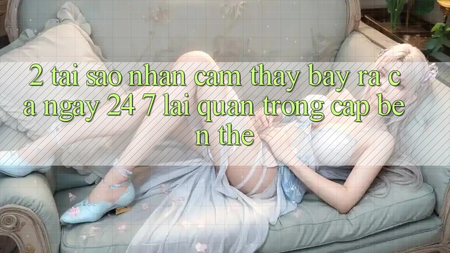 2. Tại Sao Nhận cảm thấy “Bày ra Cả Ngày” (24/7) Lại Quan Trọng Cập bến Thế?