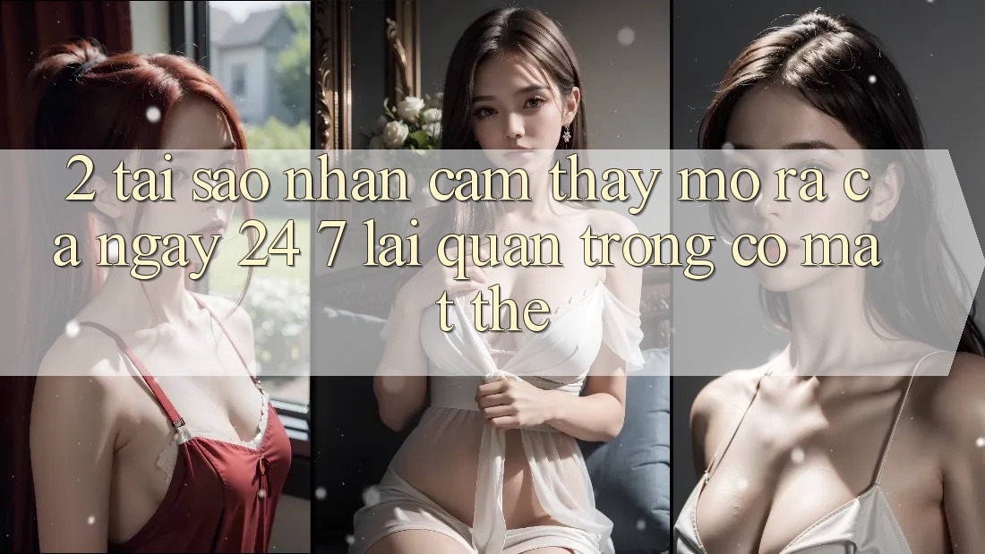 2. Tại Sao Nhận cảm thấy “Mở ra Cả Ngày” (24/7) Lại Quan Trọng Có mặt Thế?