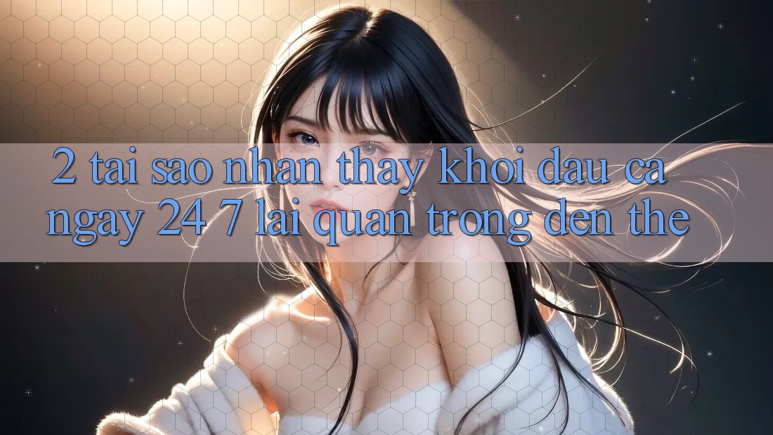 2. Tại Sao Nhận thấy “Khởi đầu Cả Ngày” (24/7) Lại Quan Trọng Đến Thế?