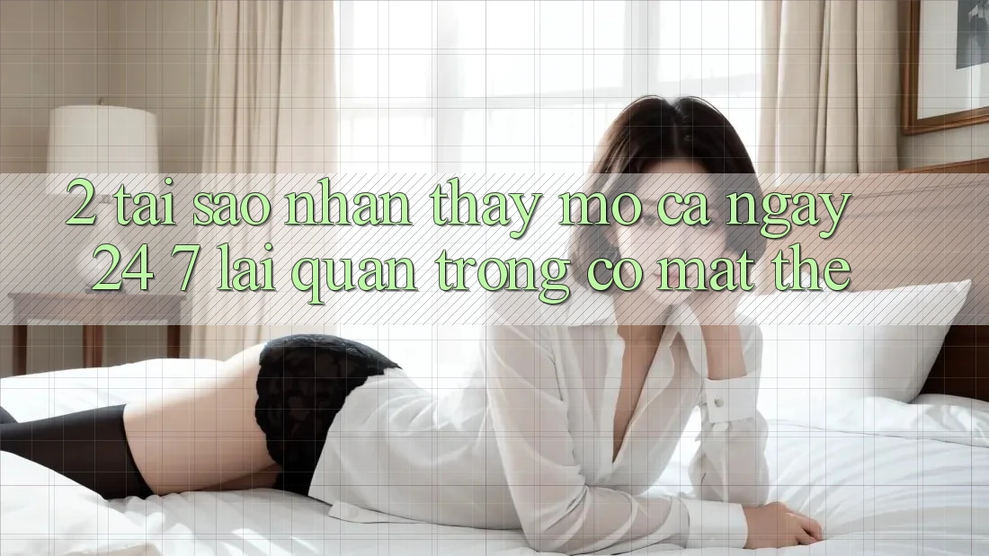 2. Tại Sao Nhận thấy “Mở Cả Ngày” (24/7) Lại Quan Trọng Có mặt Thế?
