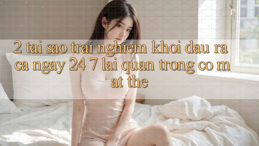 2. Tại Sao Trải Nghiệm “Khởi đầu ra Cả Ngày” (24/7) Lại Quan Trọng Có mặt Thế?
