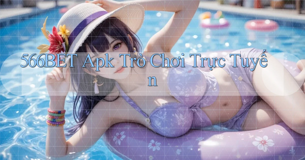 566bet apk trò chơi trực tuyến
