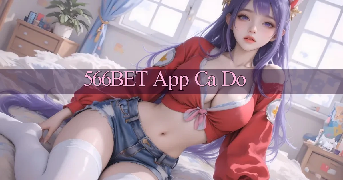 566bet app cá độ