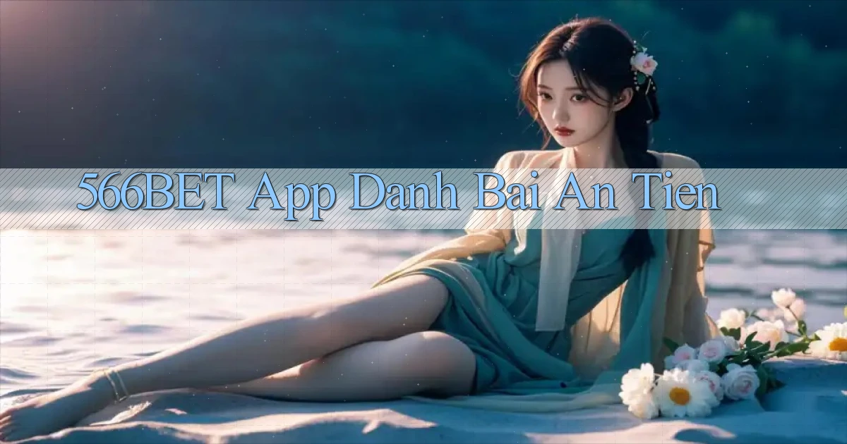 566bet app đánh bài an tiền