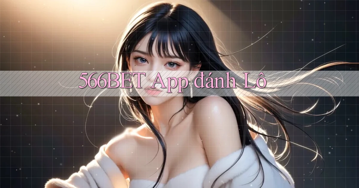 566bet app đánh lô