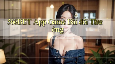 566bet app game bài đổi thưởng