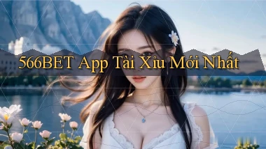 566bet app tài xỉu mới nhất