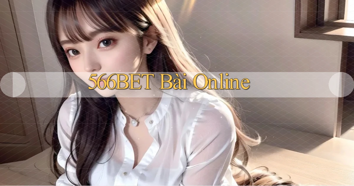 566bet bài online