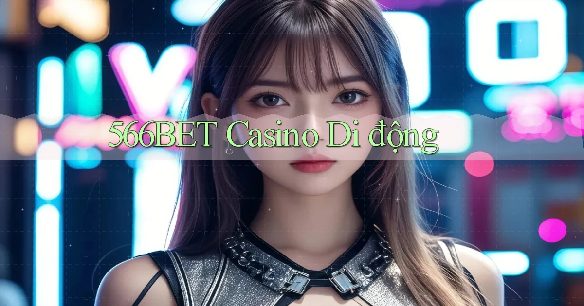 566bet  casino di động