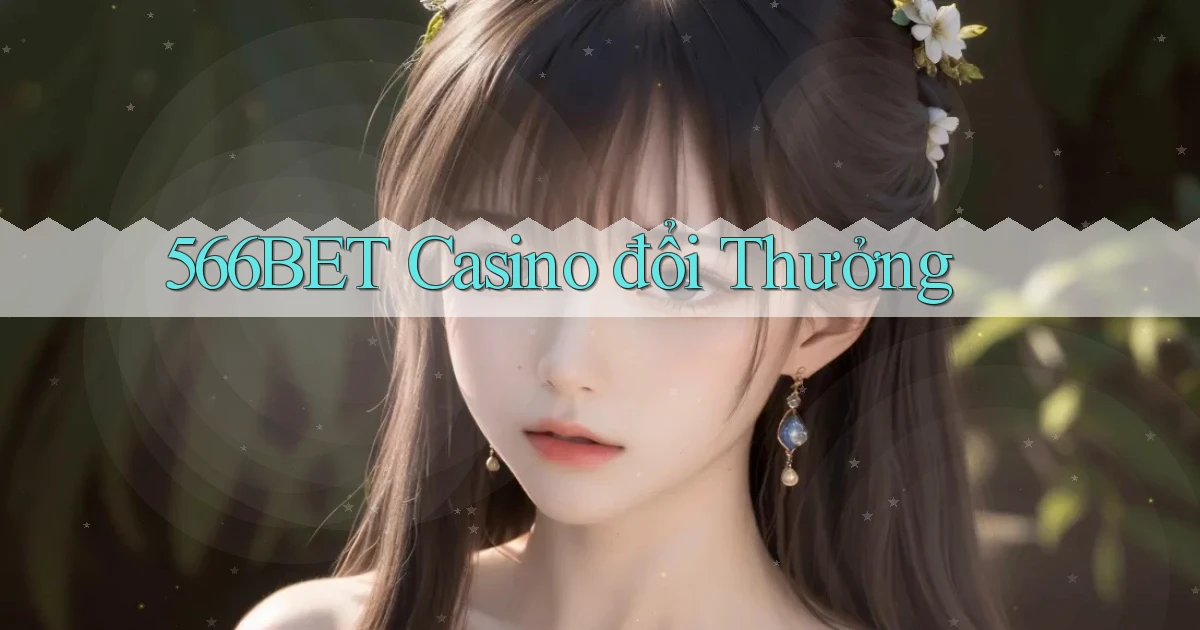 566bet casino đổi thưởng