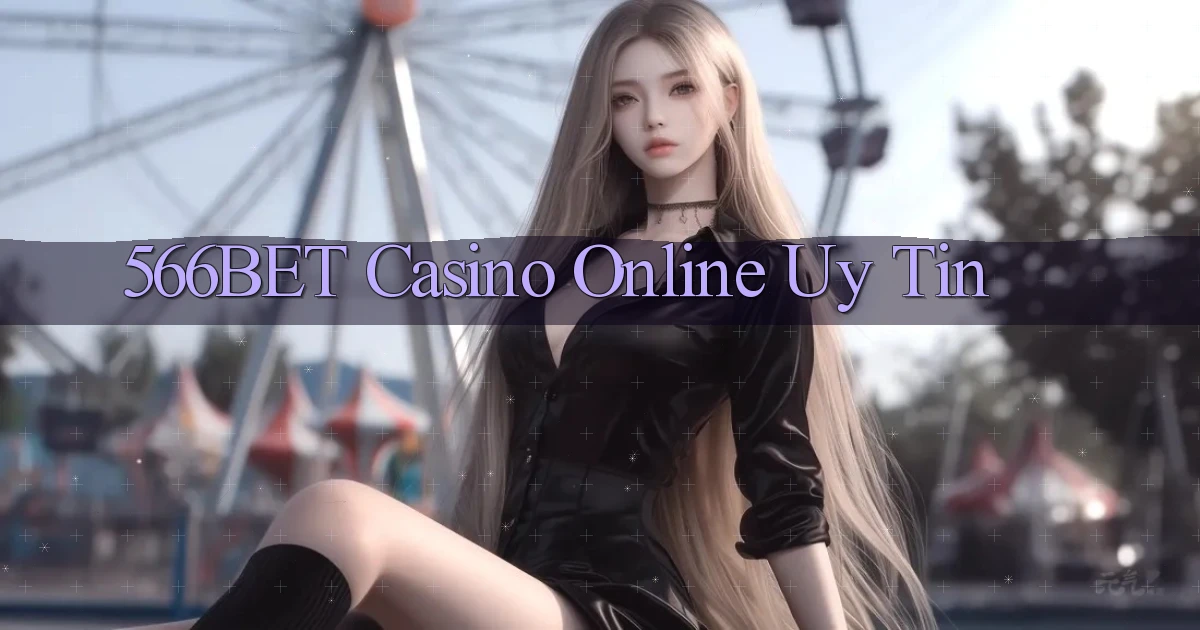 566bet casino online uy tín