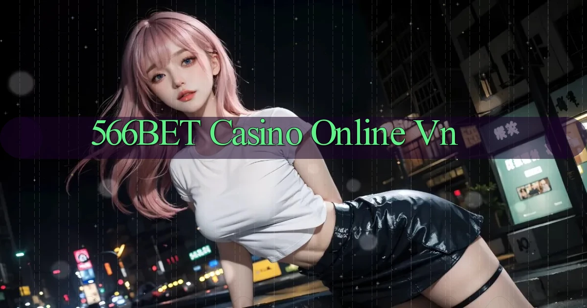 566bet casino online vn