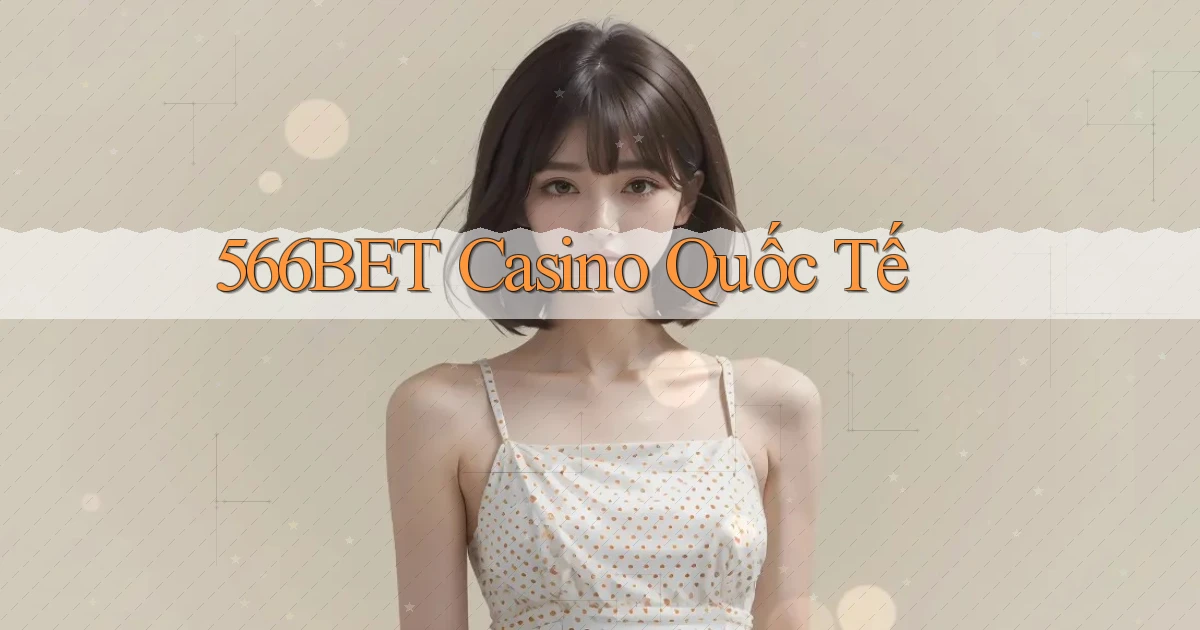 566bet casino quốc tế