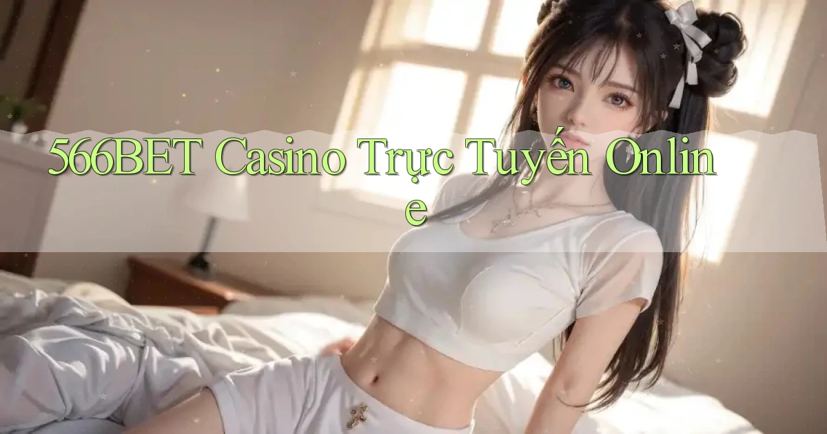 566bet casino trực tuyến online
