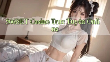 566bet casino trực tuyến online