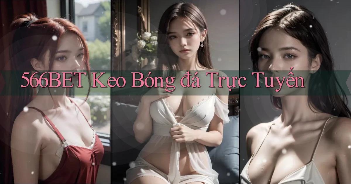 566bet  keo bóng đá trực tuyến
