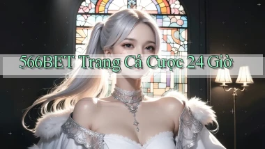 566bet trang cá cược 24 giờ