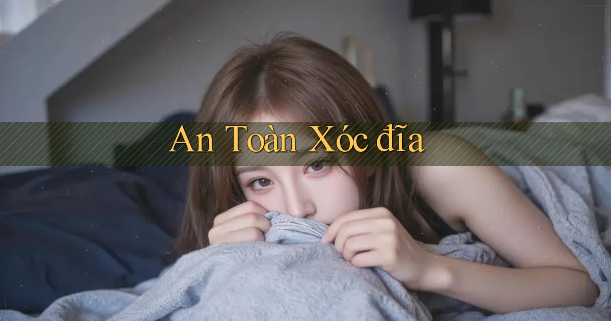 An toàn Xóc đĩa
