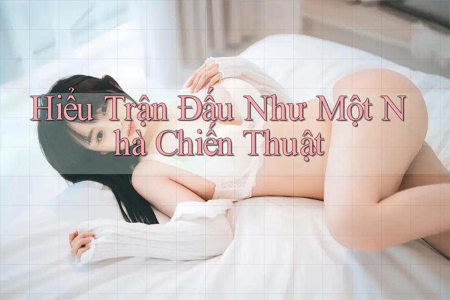 Hiểu Trận Đấu Như Một Nhà Chiến Thuật