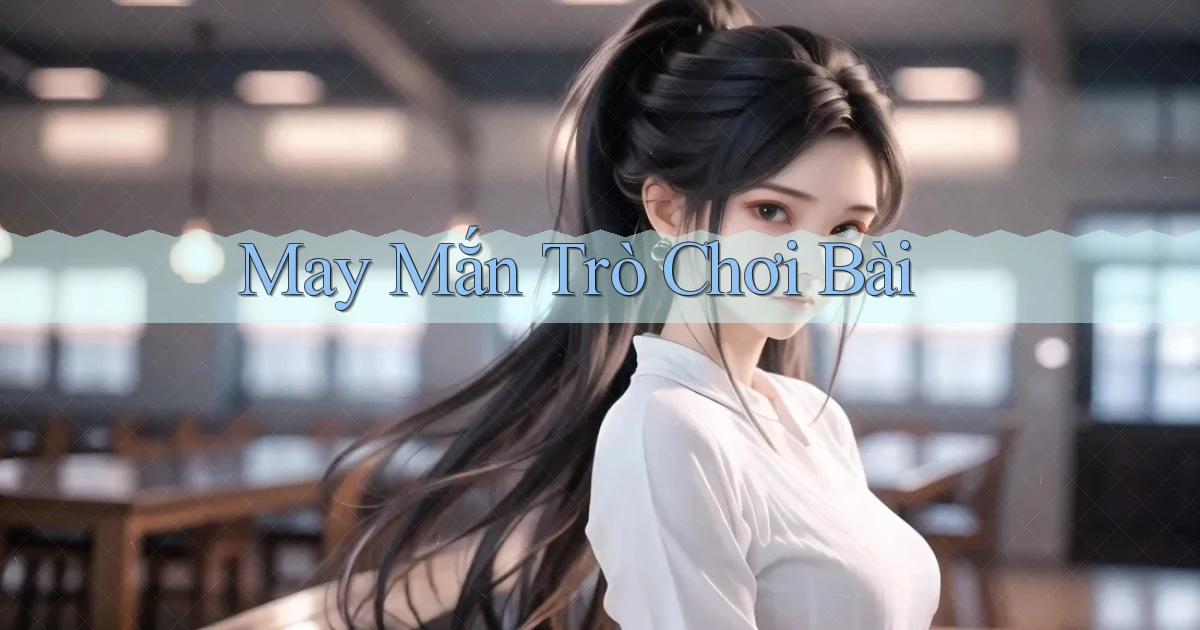 May mắn Trò chơi bài