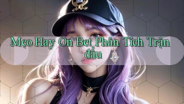 mẹo hay on bet phân tích trận đấu