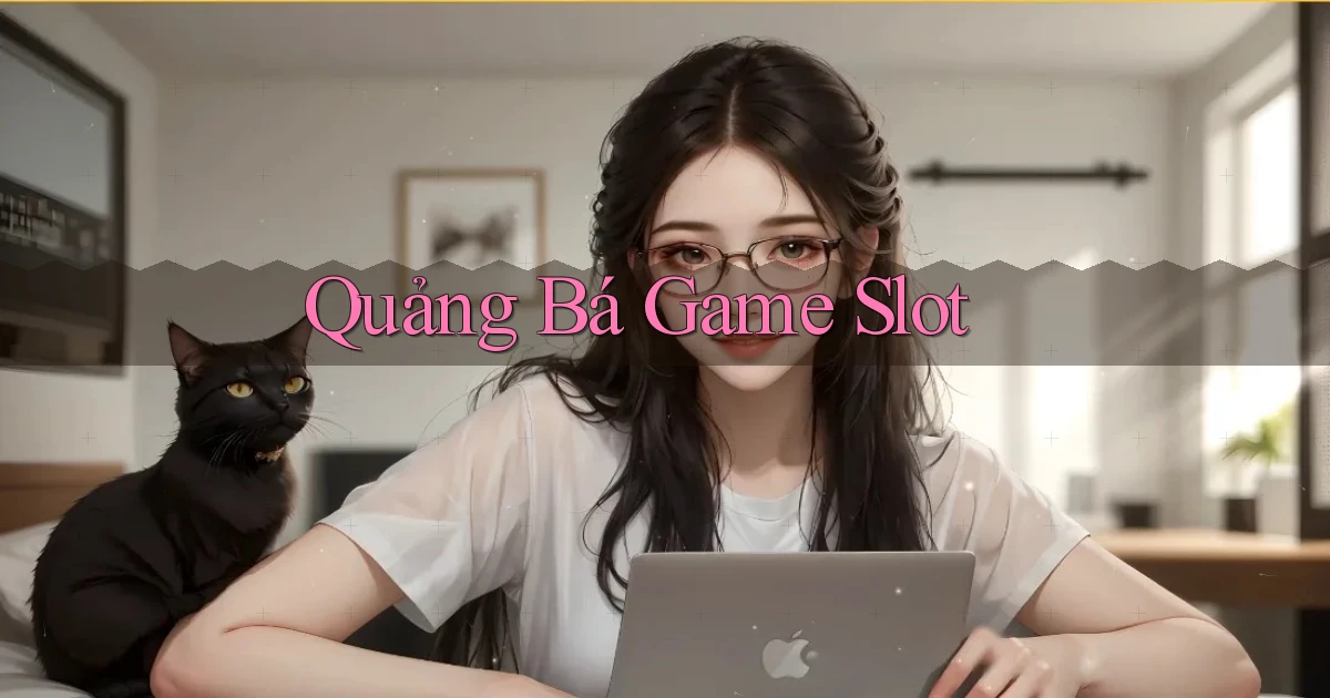 Quảng bá Game slot