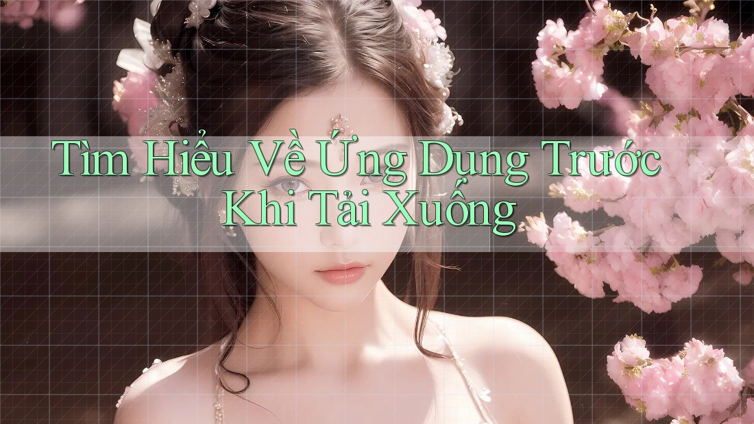 Tìm hiểu về ứng dụng trước khi tải xuống