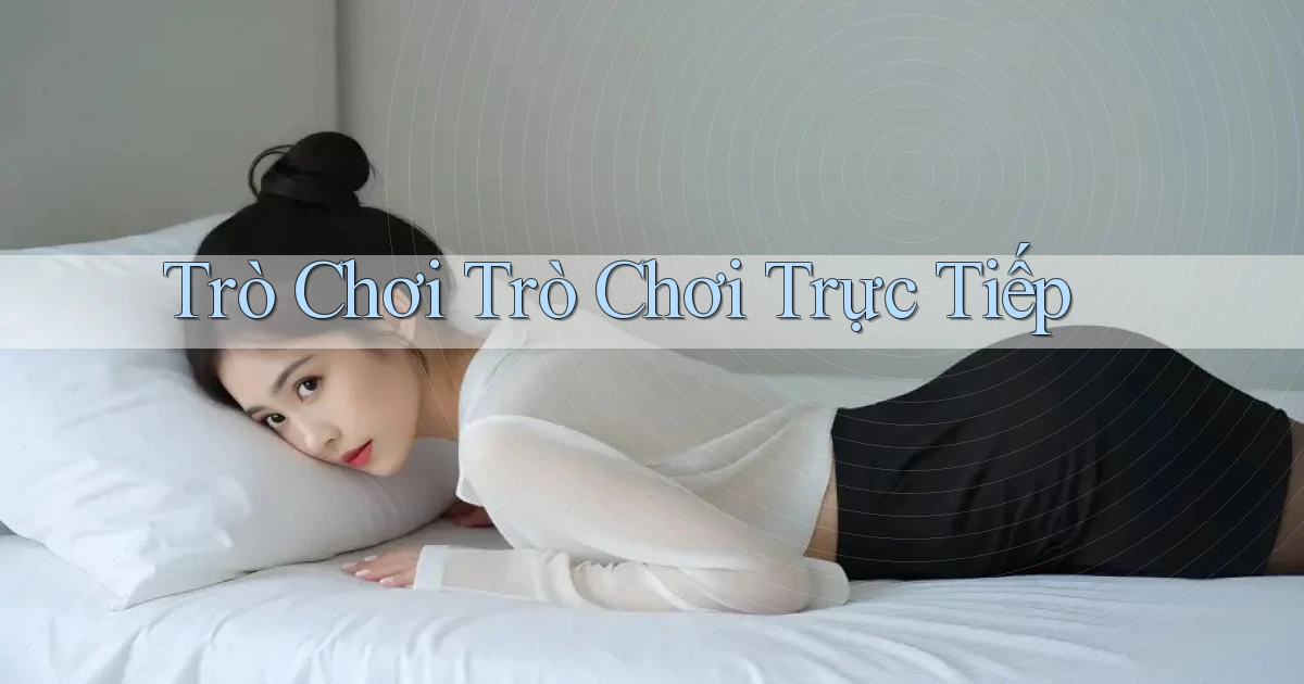 Trò chơi Trò chơi trực tiếp