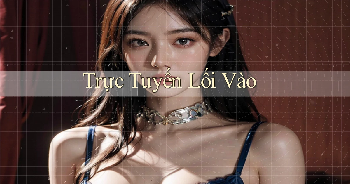 Trực tuyến Lối vào